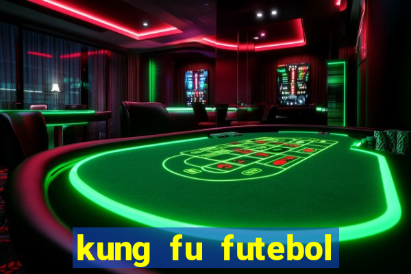 kung fu futebol clube download